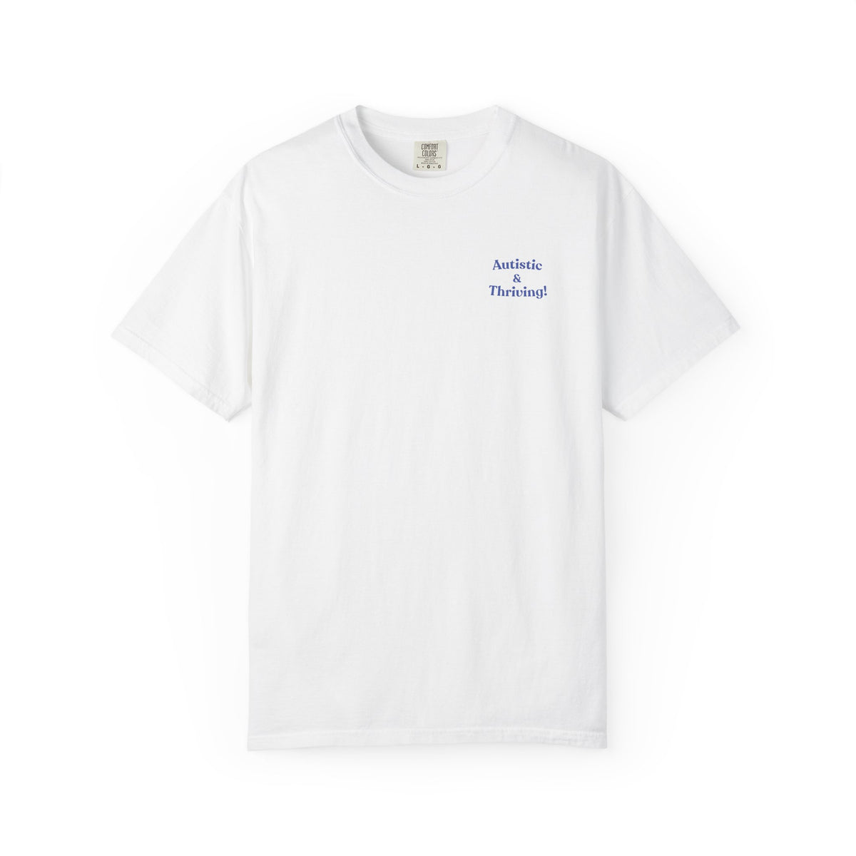 Autistic and Thriving! - Small Chest Logo Tee