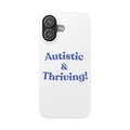 Slim Phone Case — "Autistic & Thriving!" Empowerment Design