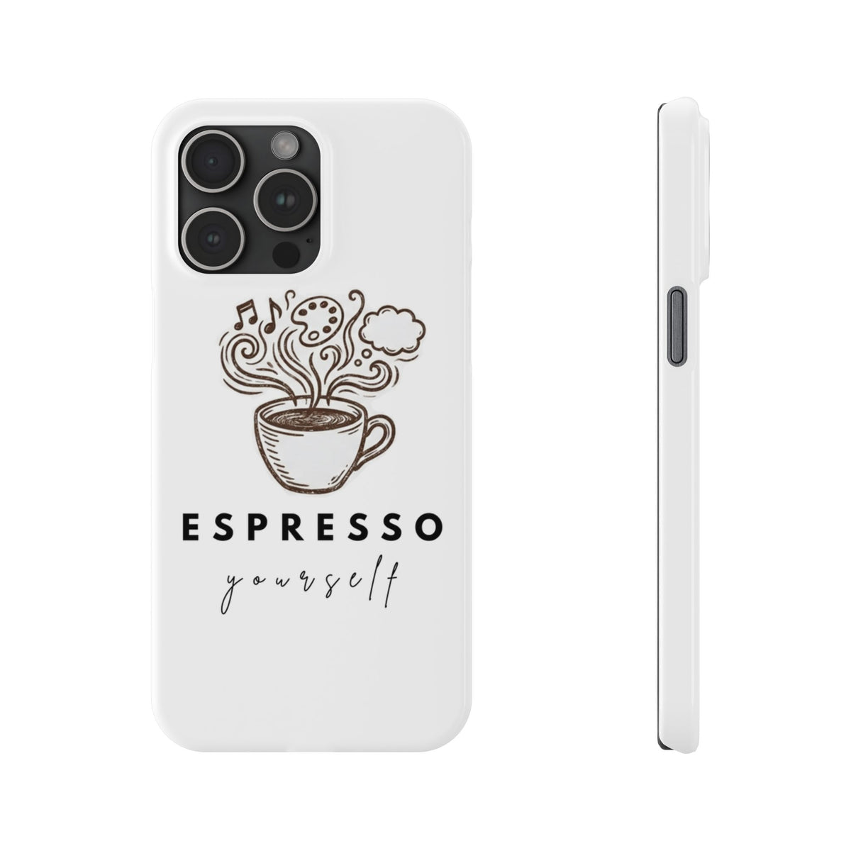 Espresso Yourself Slim Phone Case — Cute Coffee Cup Design