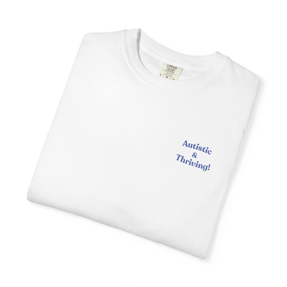 Autistic and Thriving! - Small Chest Logo Tee