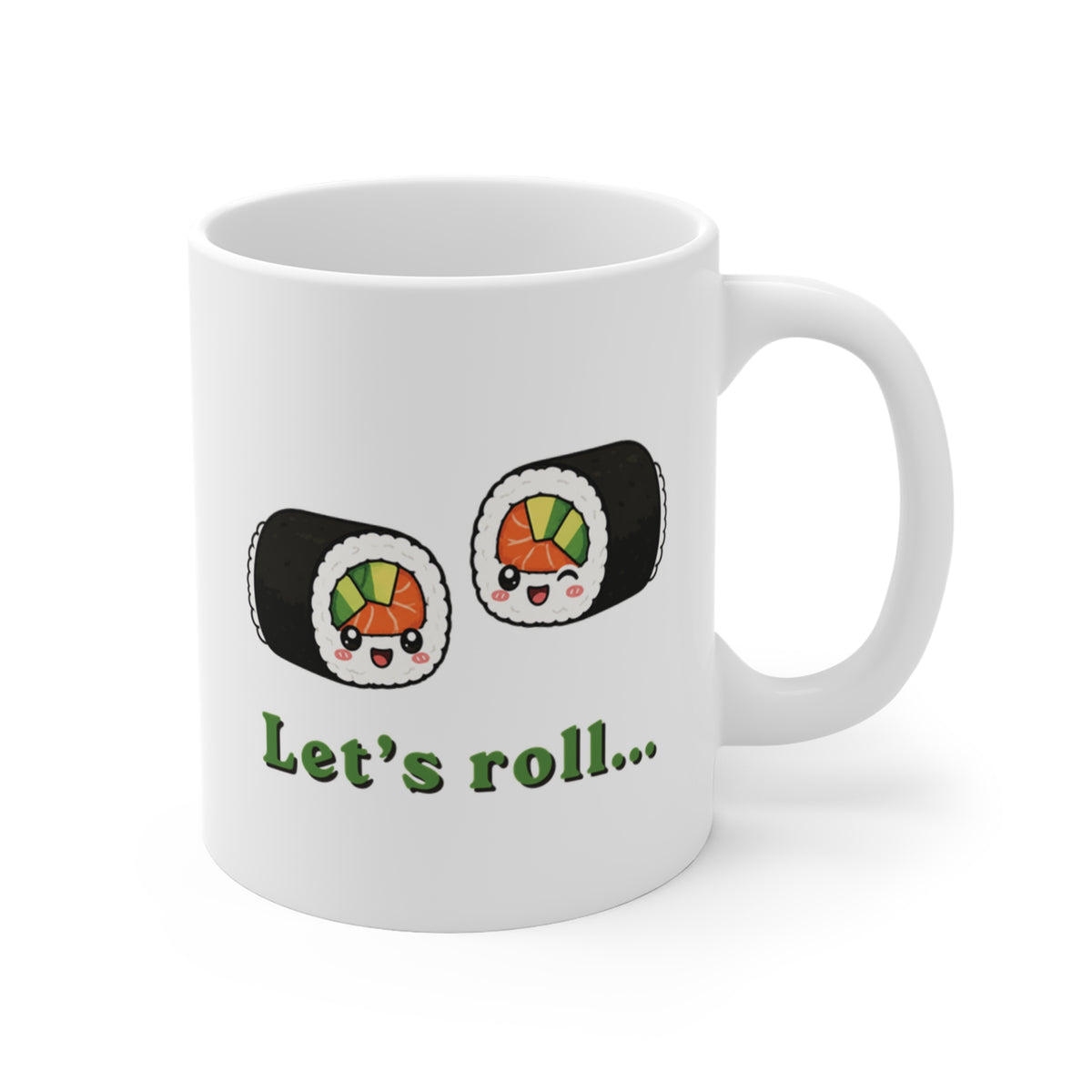 Let's Roll Sushi  — 11oz Ceramic Mug