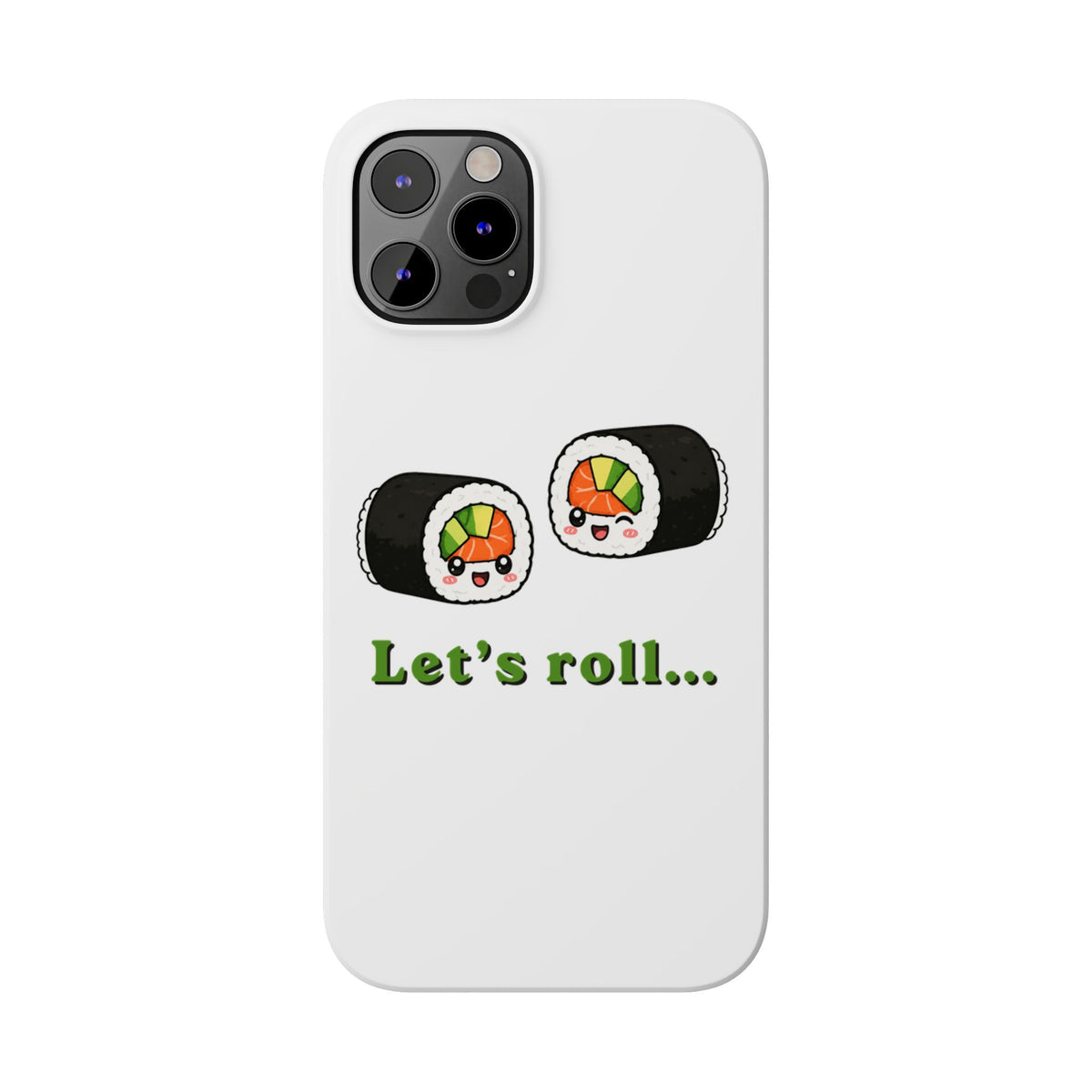 Let's Roll Sushi Slim Phone Case — Cute Kawaii Sushi Phone Cover