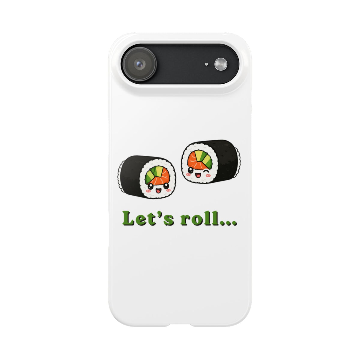 Let's Roll Sushi Slim Phone Case — Cute Kawaii Sushi Phone Cover