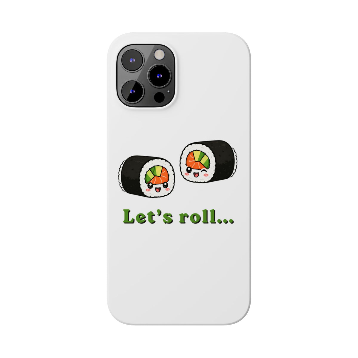 Let's Roll Sushi Slim Phone Case — Cute Kawaii Sushi Phone Cover