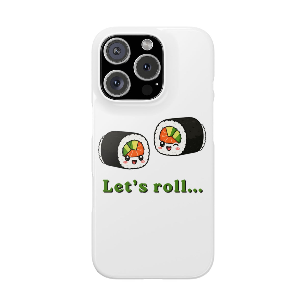 Let's Roll Sushi Slim Phone Case — Cute Kawaii Sushi Phone Cover