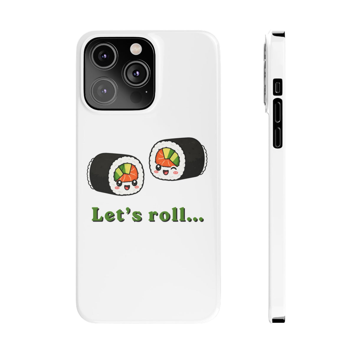 Let's Roll Sushi Slim Phone Case — Cute Kawaii Sushi Phone Cover