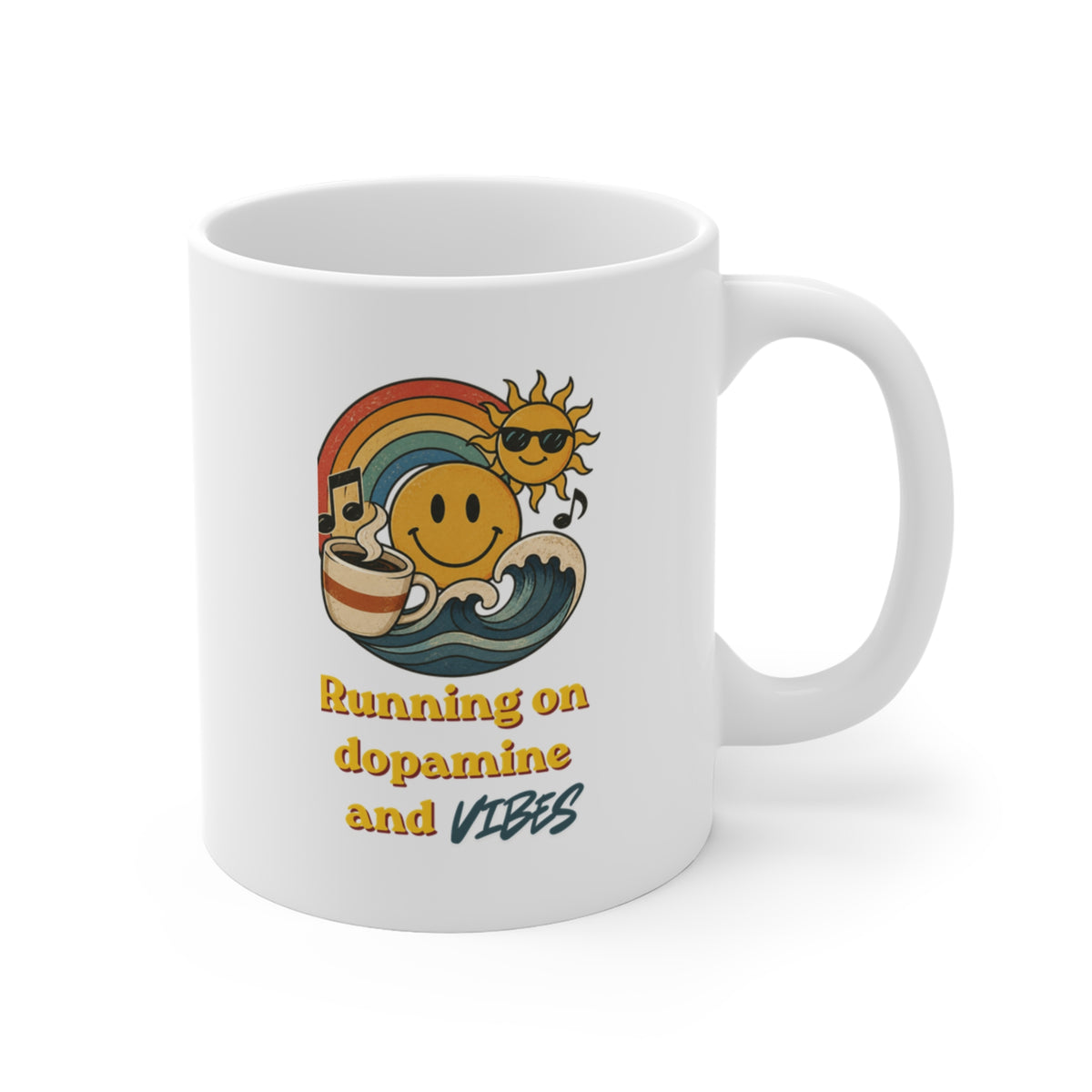 Running on Dopamine and Vibes — 11oz Ceramic Mug