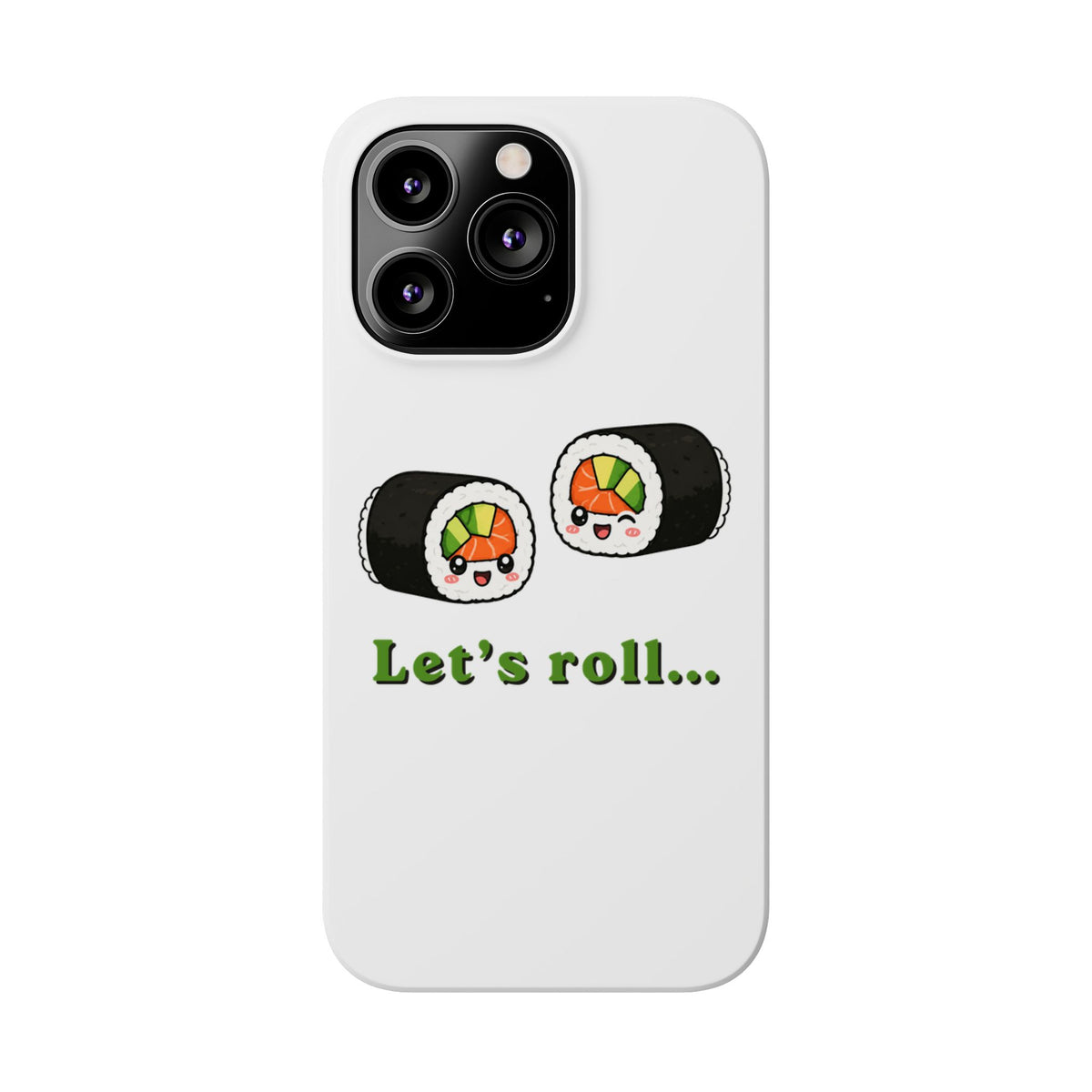 Let's Roll Sushi Slim Phone Case — Cute Kawaii Sushi Phone Cover